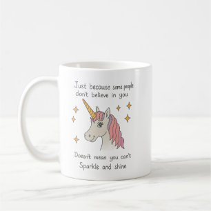 Caneca De Café Só porque eles não acreditam em você Unicórnio