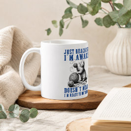 Caneca De Café Só porque estou acordada não significa que estou p