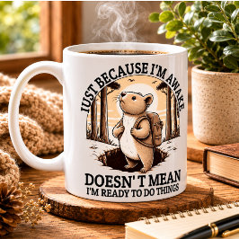 Caneca De Café Só Porque Estou Acordado Não Significa Que Estou P