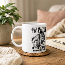 Caneca De Café Só Porque Estou Acordado Não Significa Que Estou P