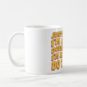 Caneca De Café Só porque sou o Awake não significa que estou pron