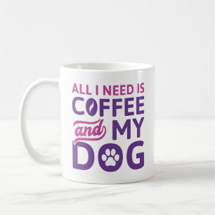 Caneca De Café Só Preciso De Café E Meu Cachorro