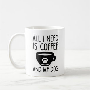 Caneca De Café Só Preciso De Café E Meu Cachorro