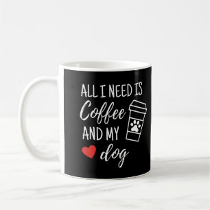 Caneca De Café Só Preciso De Café E Meu Cachorro