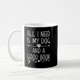 Caneca De Café Só Preciso Do Meu Cachorro E De Um Bom Livro, Garo