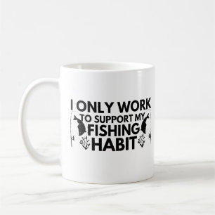 Caneca De Café Só Trabalho Para Apoiar O Meu Hábito De Pesca
