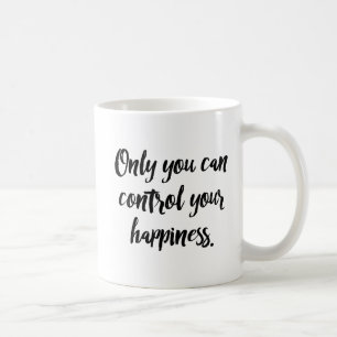 Caneca De Café Só Você Pode Controlar Sua Felicidade.