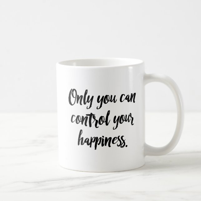 Caneca De Café Só Você Pode Controlar Sua Felicidade. (Direita)