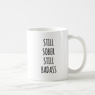 Caneca De Café Sober Ainda Badass Sobriety Anniversário Engraçado