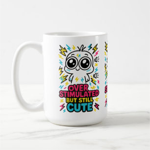 Caneca De Café Sobrestimulado Mas Ainda Fofo – Sobrecarga Sensori