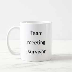Caneca De Café Sobrevivente de reunião em equipe - Mug de comédia