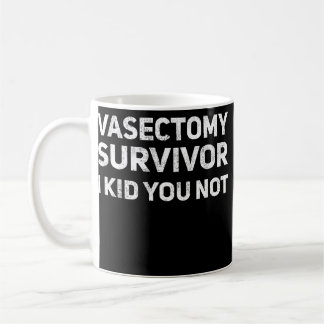 Caneca De Café Sobrevivente Vasectomista Eu Te Garanto Que Não É 