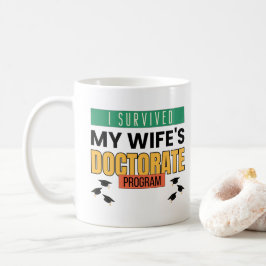 Caneca De Café Sobrevivi ao doutorado da minha esposa.