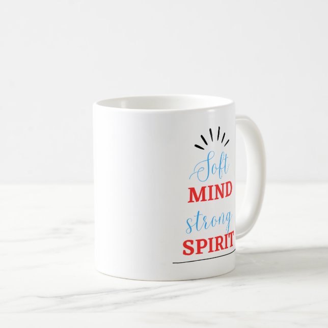Caneca De Café “Soft Mind, Strong Spirit” Inspirational Mug (Frente Esquerda)