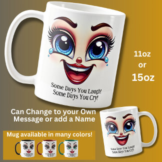 Caneca De Café Some Days You Laugh! Fabulous Eyes Funny Face
