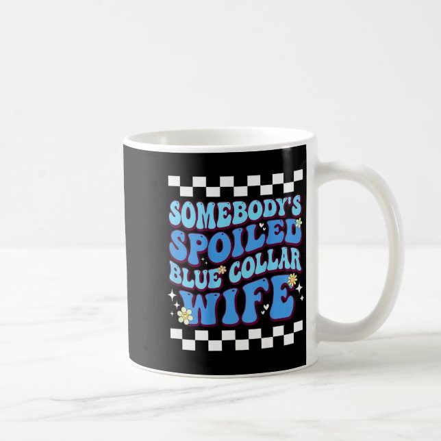 Caneca De Café Somebody's Siled Blue Collar Wife  (Direita)