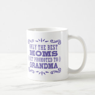 Caneca De Café Somente as melhores mães Get promoveram à avó