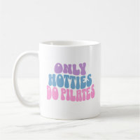 Somente Hotties Pilota Mug, Pilates Mug