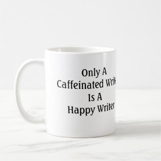 Caneca De Café Somente um escritor de Caffeinated é um escritor