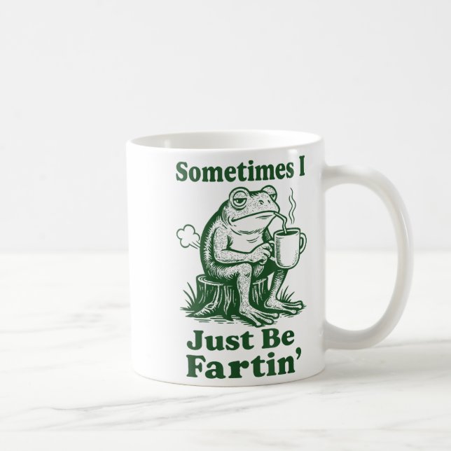 Caneca De Café Sometimes I Just Be Fartin' Frog  (Direita)