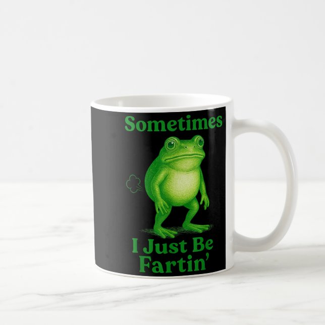 Caneca De Café Sometimes I Just Be Fartin' Frog Funny Sarcastic S (Direita)