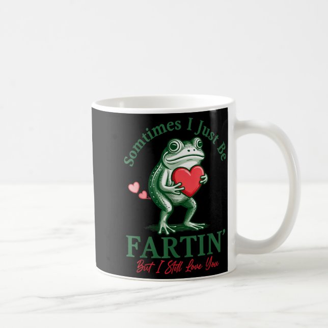 Caneca De Café Sometimes I Just Be Fartin' Frog Meme Funny Valent (Direita)