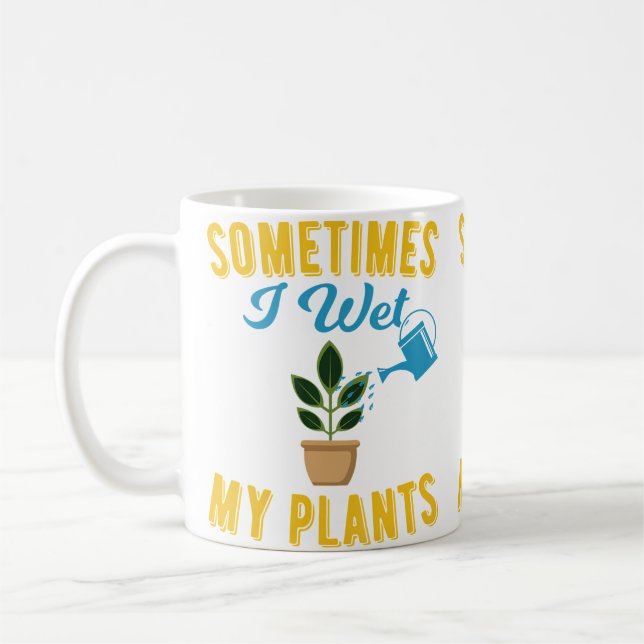 Caneca De Café Sometimes I Wet My Plants Funny Gardening Tshirt (Esquerda)