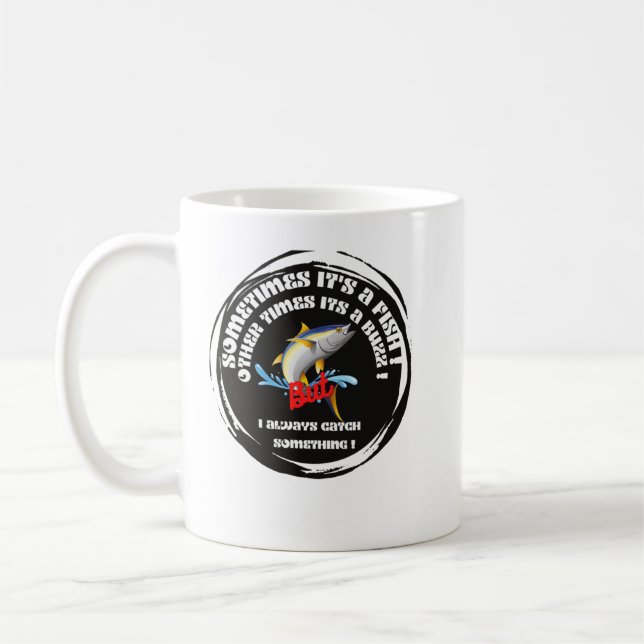Caneca De Café Sometimes It's a Fish Other Times It's a Buzz But  (Esquerda)