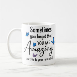 Caneca De Café Sometimes You Forget You Are Amazing