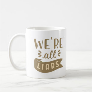 Caneca De Café somos todos mentirosos