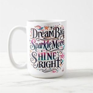 Caneca De Café Sonhe GRANDE, Brilhe Mais, RESPLANDEÇA