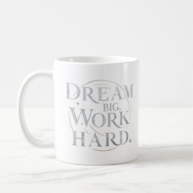 Caneca De Café - Sonhe grande, Duro de trabalho (Esquerda)