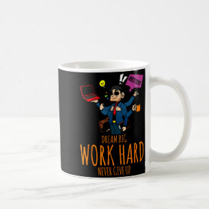 Caneca De Café Sonhe grande trabalhe duro multi-tarefa inspirador