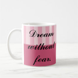 Caneca De Café Sonhe sem medo, amor sem limites