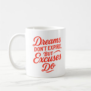 Caneca De Café Sonhos não expiram, mas desculpas são motivacionai