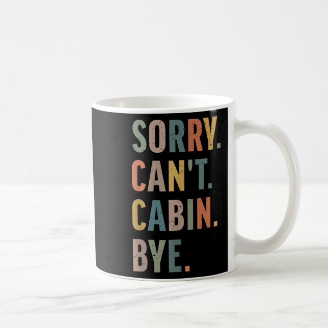 Caneca De Café Sorry Can't Cabin Bye Funny Hiking  (Direita)