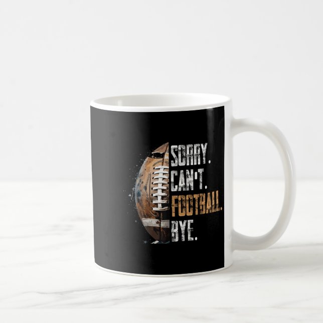 Caneca De Café Sorry Can't Football Bye - American Football  (Direita)