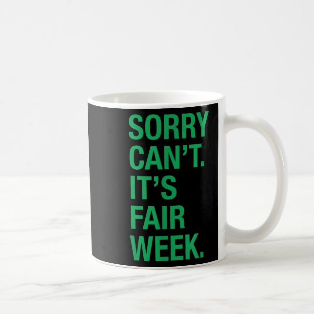 Caneca De Café Sorry Can't It's Fair Week Funny County Fair Gift  (Direita)