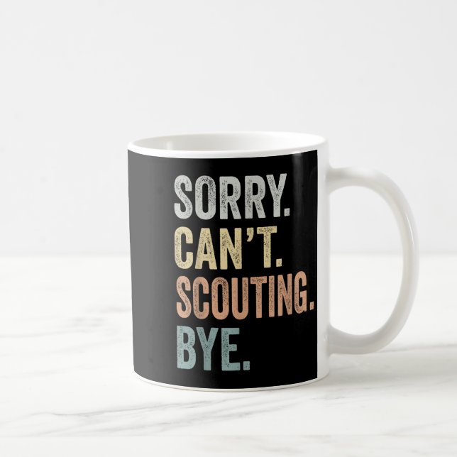 Caneca De Café Sorry Can't Scouting Bye Funny Scouting Lovers  (Direita)