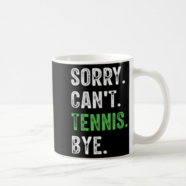 Caneca De Café Sorry Can't Tennis Bye  (Direita)