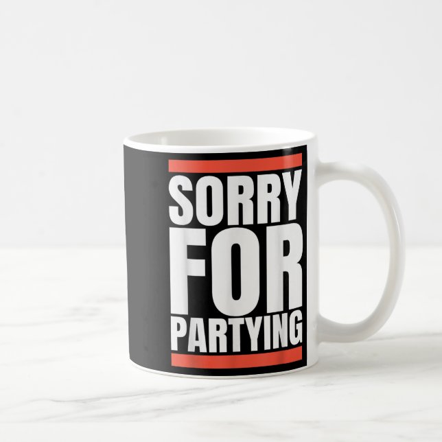 Caneca De Café Sorry Funny For Partying Present, Valentines Day  (Direita)