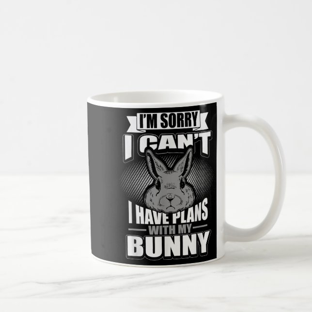 Caneca De Café Sorry I Can't I Have Plans With My Bunny Rabbit  (Direita)