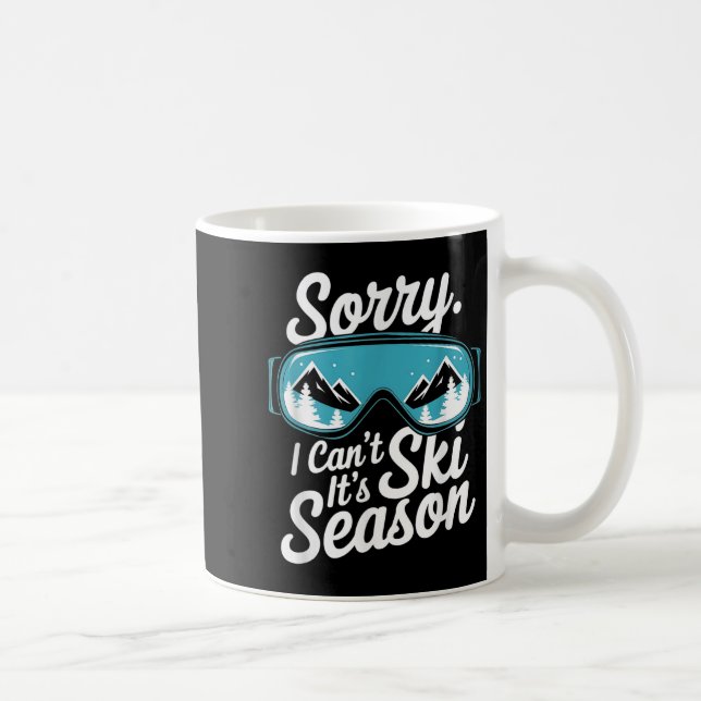 Caneca De Café Sorry I Can't It's Ski Season Winter Srts  (Direita)