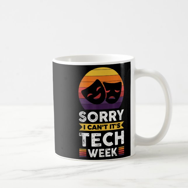 Caneca De Café Sorry I Can't It's Tech Week  (Direita)