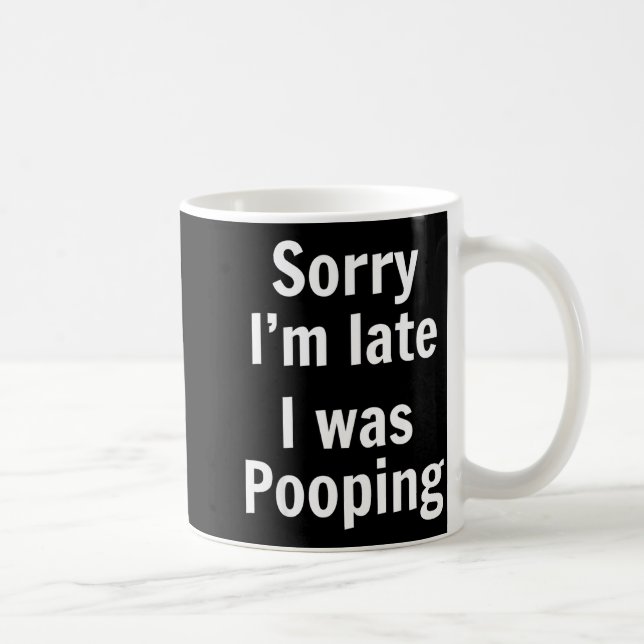Caneca De Café Sorry I'm Late I Was Ong  (Direita)