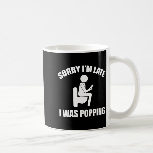 Caneca De Café Sorry I'm Late I Was Ong Funny Sayings  (Direita)