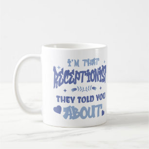 Caneca De Café Sou Aquela Recepcionista Sobre a Qual Eles Falaram