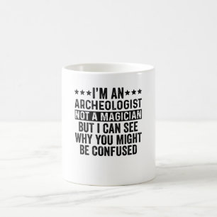 Caneca De Café Sou Arqueologista, não um Engraçado Mágico
