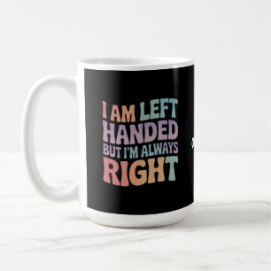 Caneca De Café Sou Canhoto Mas Estou Sempre Certo Engraçado