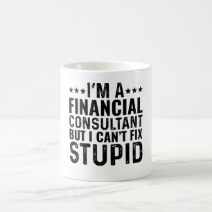 Caneca De Café Sou consultor financeiro, mas não posso consertar 